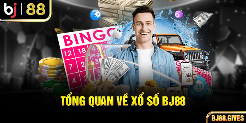 Tổng quan về Xổ số BJ88